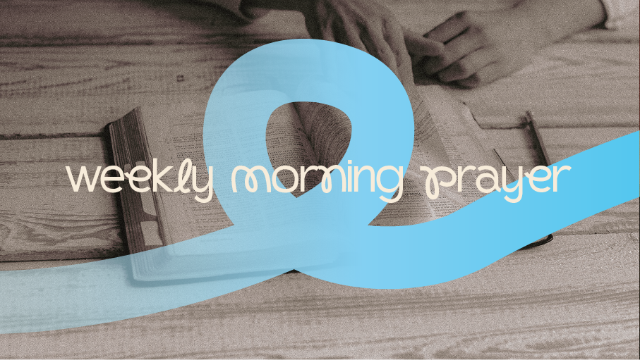 Weekly Morning Prayer