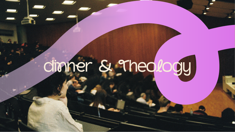 Dinner & Theology
