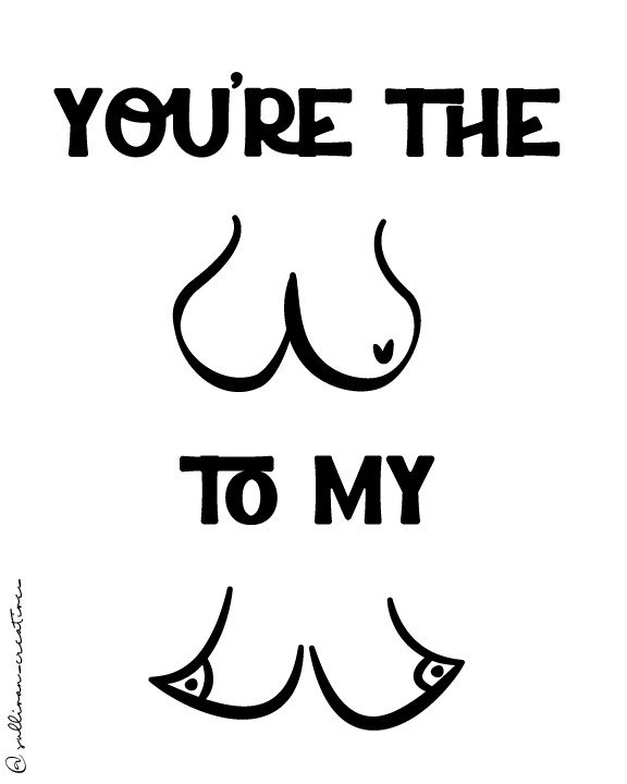 Minimalist line art featuring stylized boobs and butt with bold text that reads “You're the Ass To My Titties" with image of butt and boobs