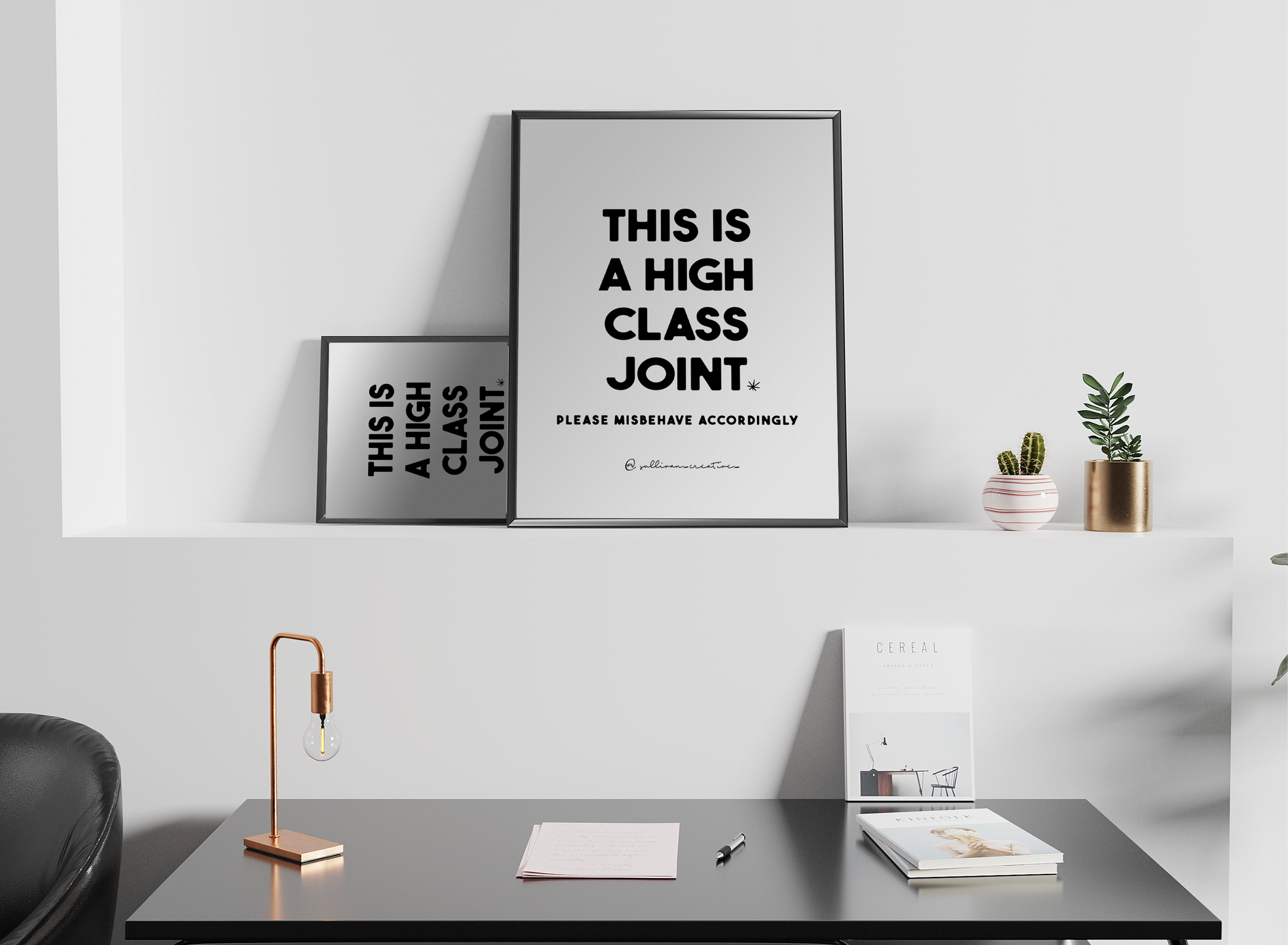 Edgy poster art print featuring bold black text “This is a high class joint — please misbehave accordingly.” Designed by Sullivan Creative, perfect for adding mischievous style to your home or office.