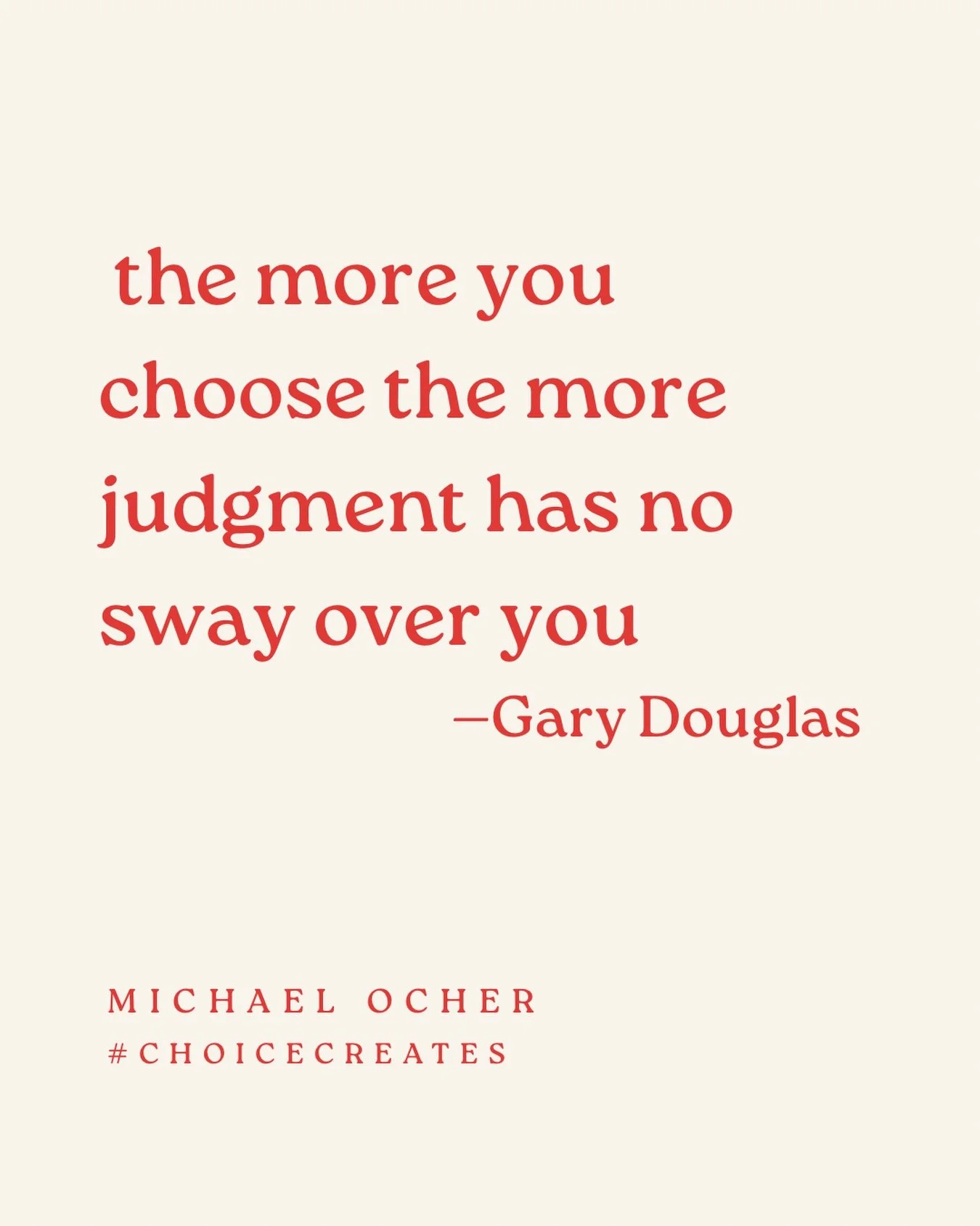 The more you choose the more judgement has no sway over you - @garymdouglas 💥