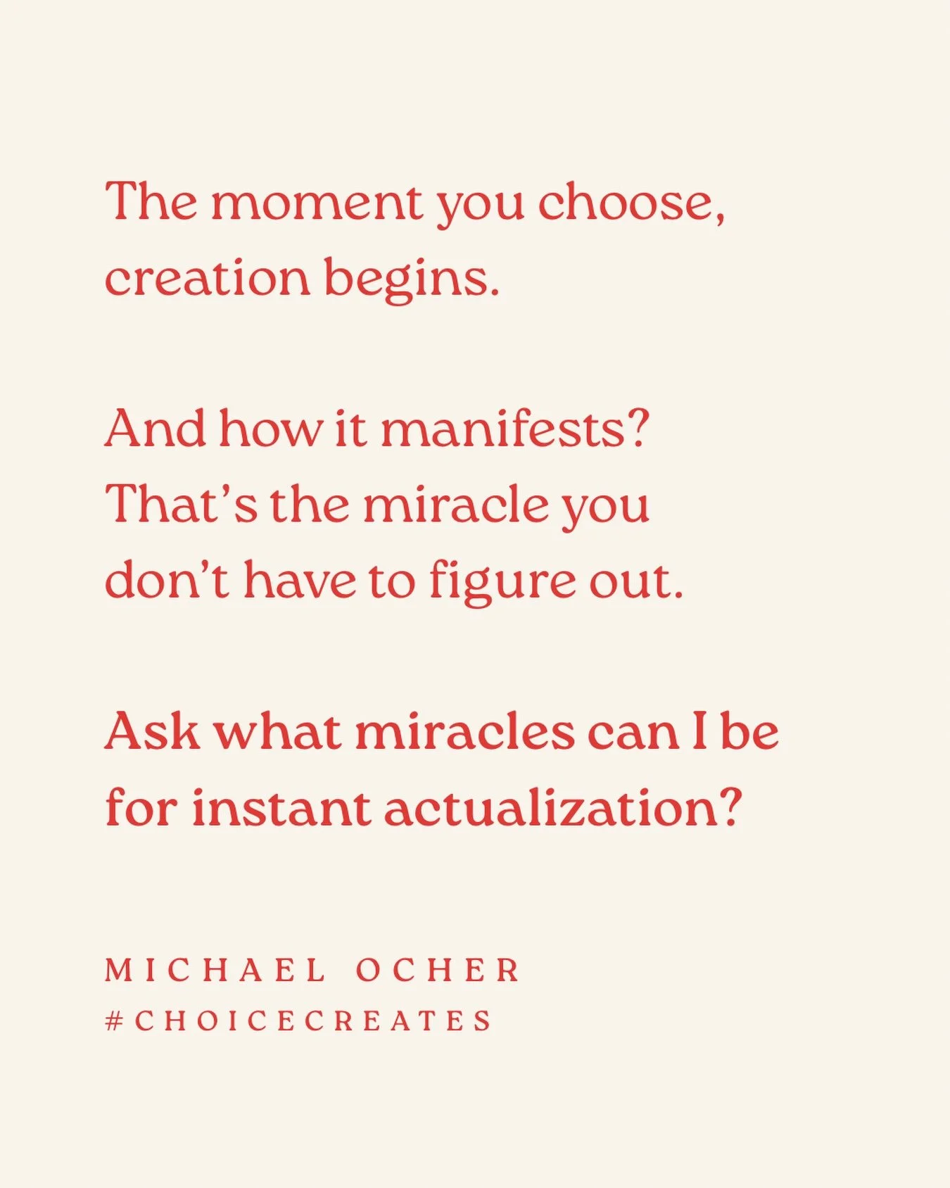 The moment you choose, creation begins. 

And how it manifests? 
That&rsquo;s the miracle you don&rsquo;t have to figure out. 

Ask what miracles can I be for instant actualization? 

#choicecreates #choiceisyours