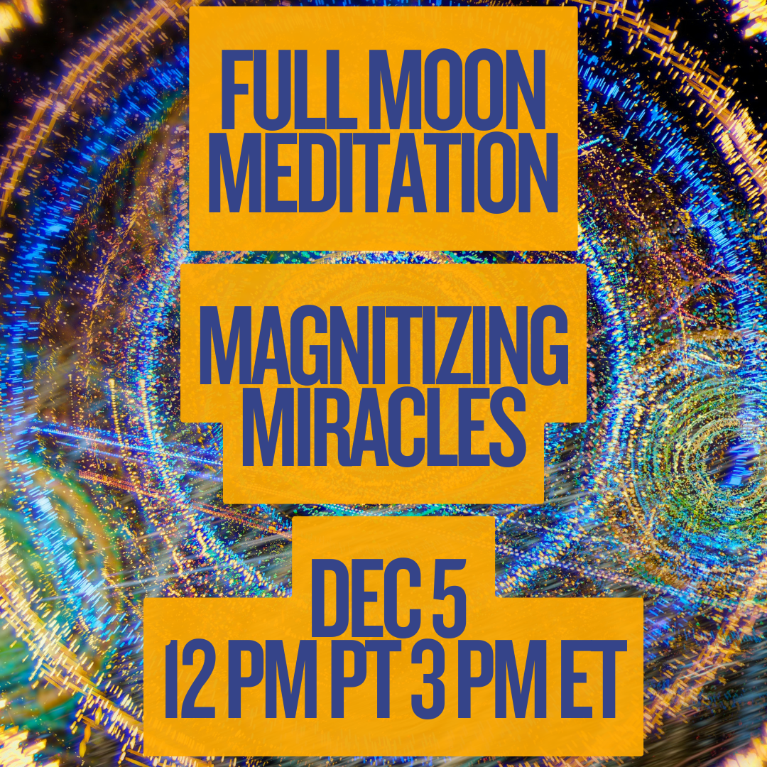 Full Moon Meditation: Magnetizing Miracles
