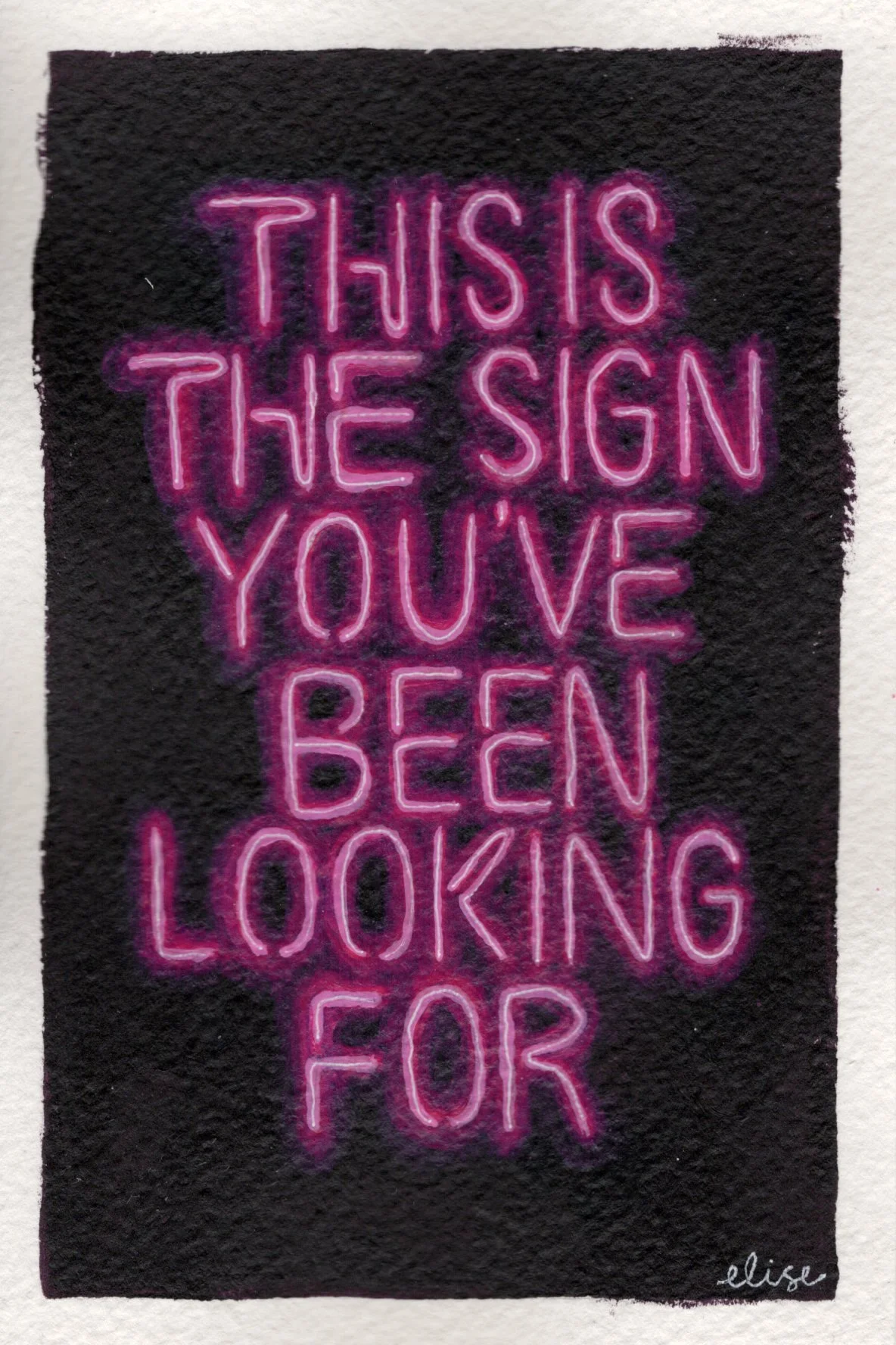 The Sign You've Been Looking For Print
