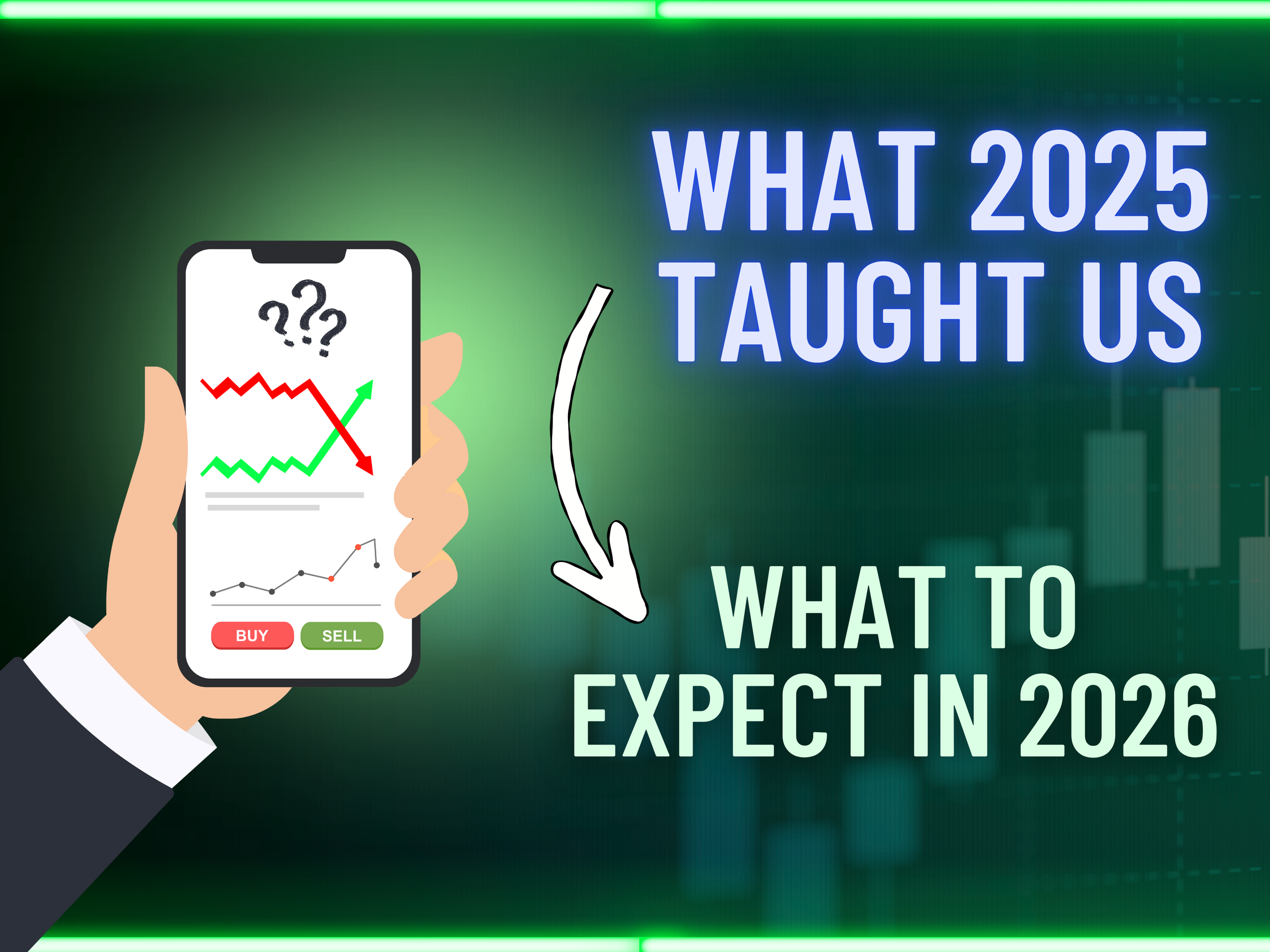 What 2025 Taught Us About Money, Markets, and Planning