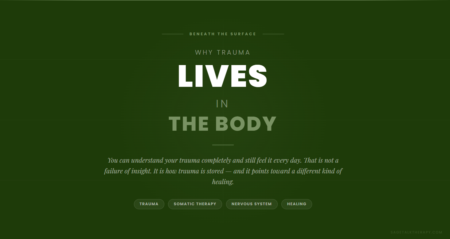 Why Trauma Lives in the Body — And What That Means for Healing