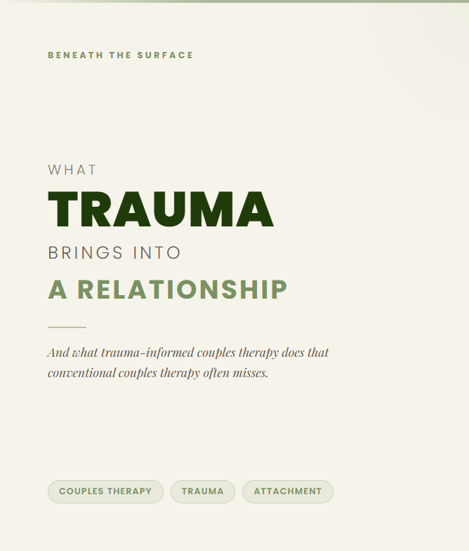 What Trauma Brings Into a Relationship — And What Trauma-Informed Couples Therapy Does About It