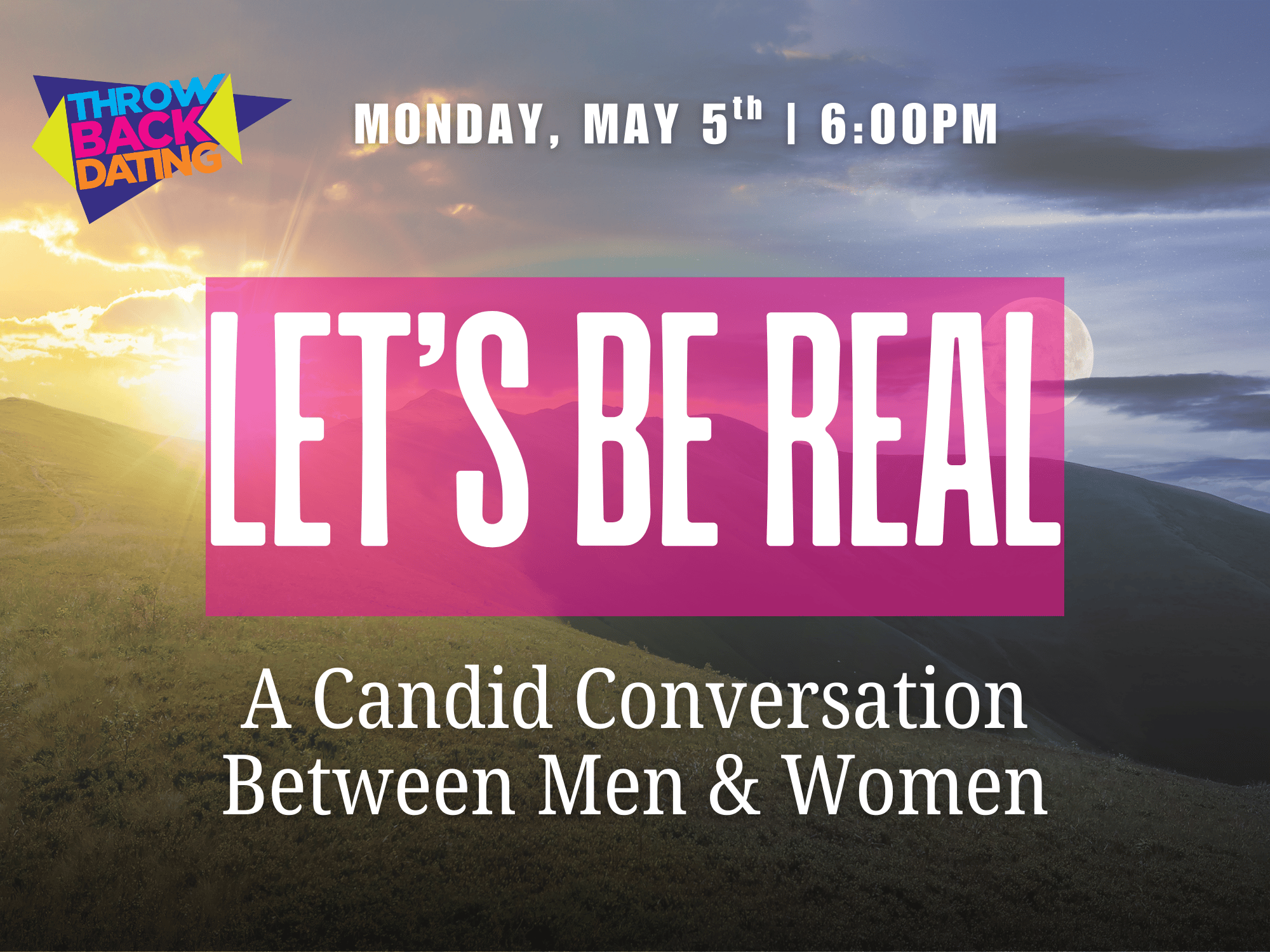 Let’s Be Real: A Candid Conversation Between Men & Women