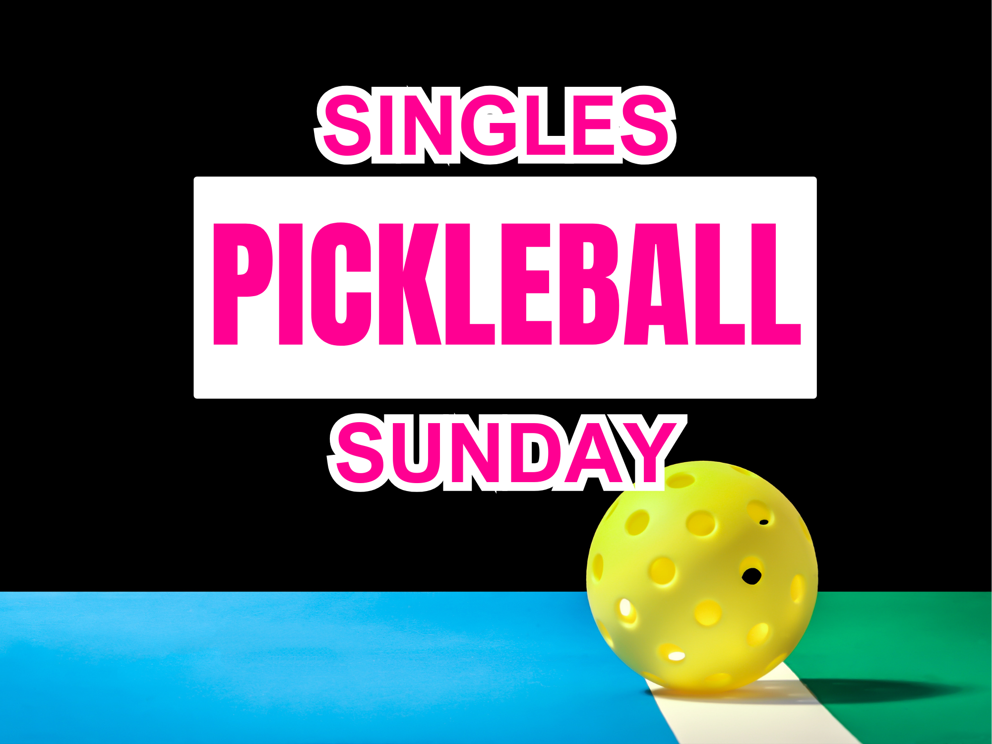 Singles Pickleball Sunday
