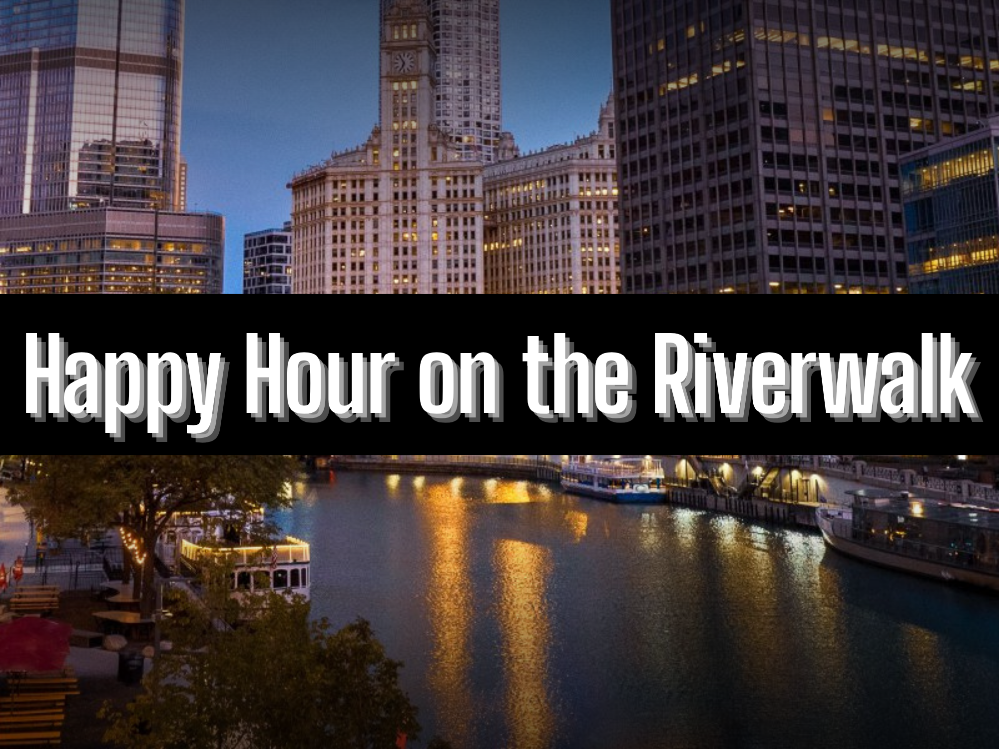 Happy Hour on the Riverwalk