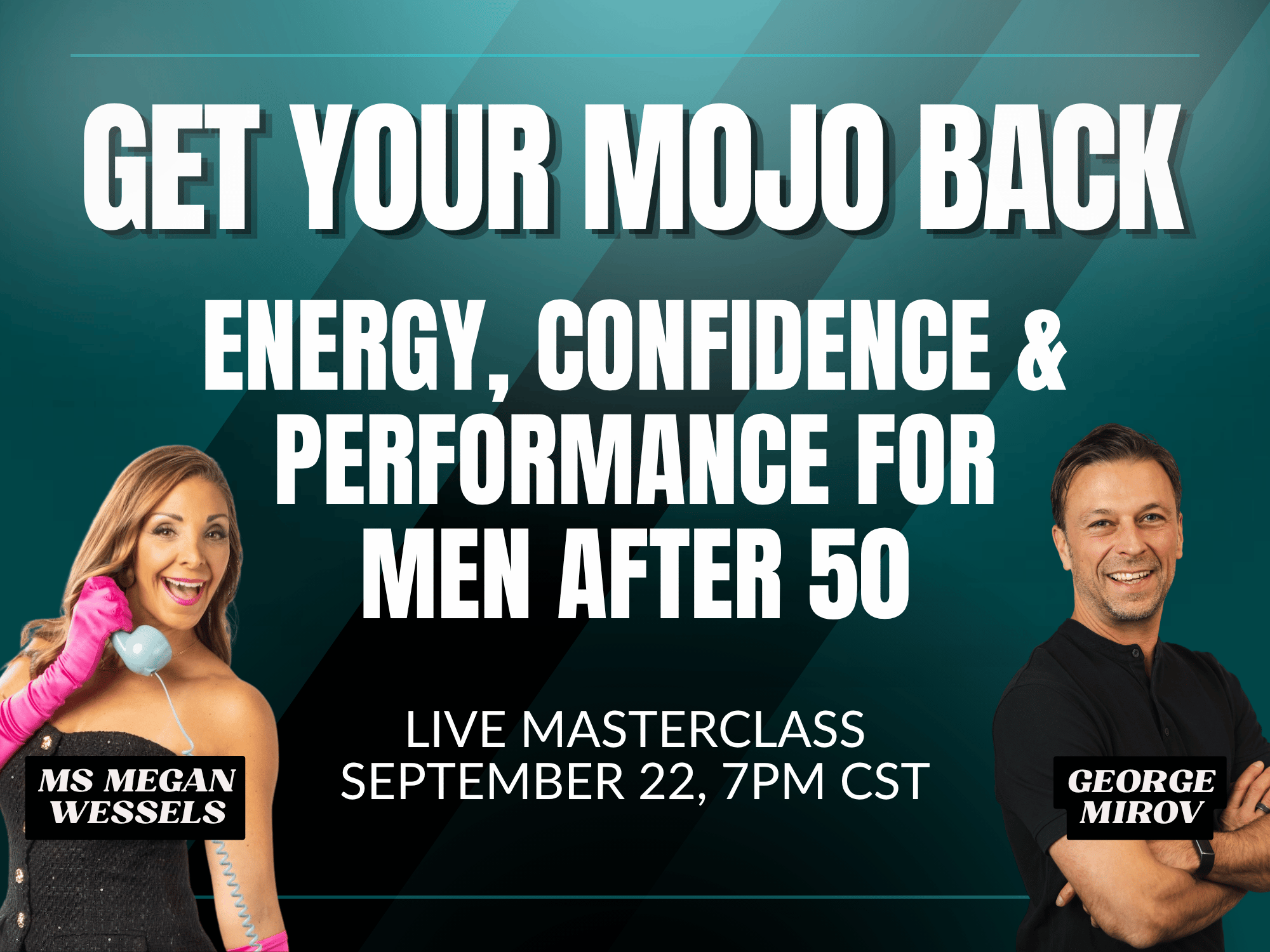 Get Your Mojo Back: Energy, Confidence &amp; Performance for Men After 50 (VIRTUAL)