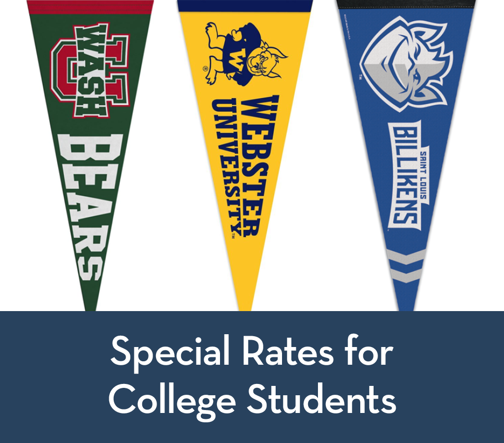 Special Rates for Students at Wash U, Webster U, SLU Students, etc.