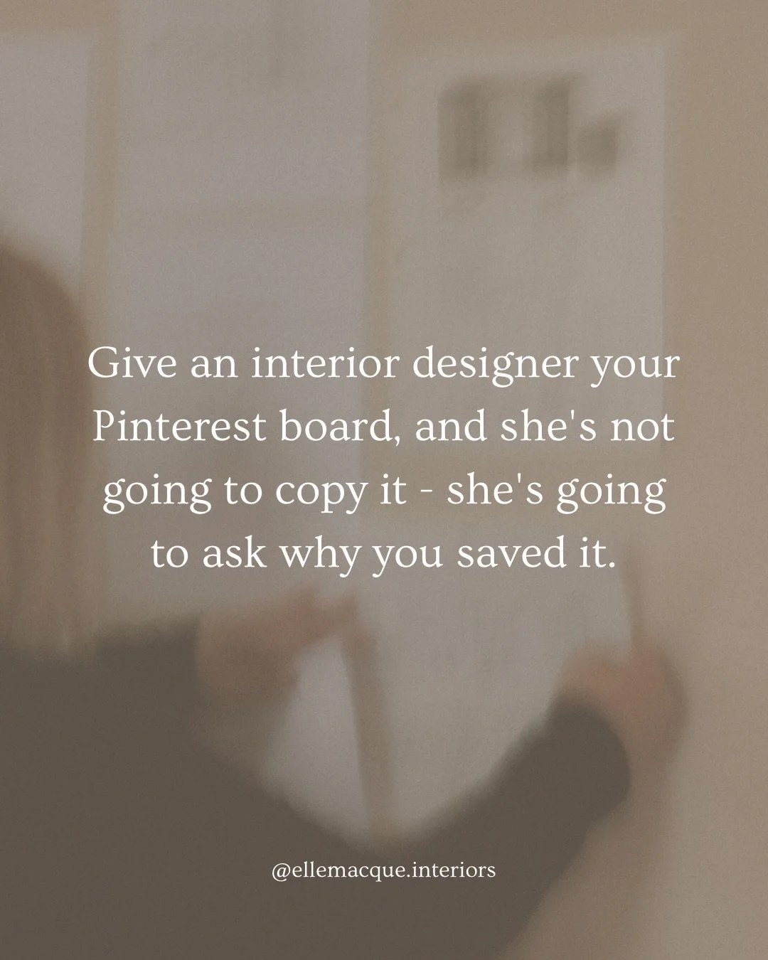 Your Pinterest board isn&rsquo;t the finish line - it&rsquo;s the first clue. 💡

We don&rsquo;t copy your inspiration photos. We study why you saved them, then translate that feeling into a home that&rsquo;s completely, unmistakably yours.

That&rsq