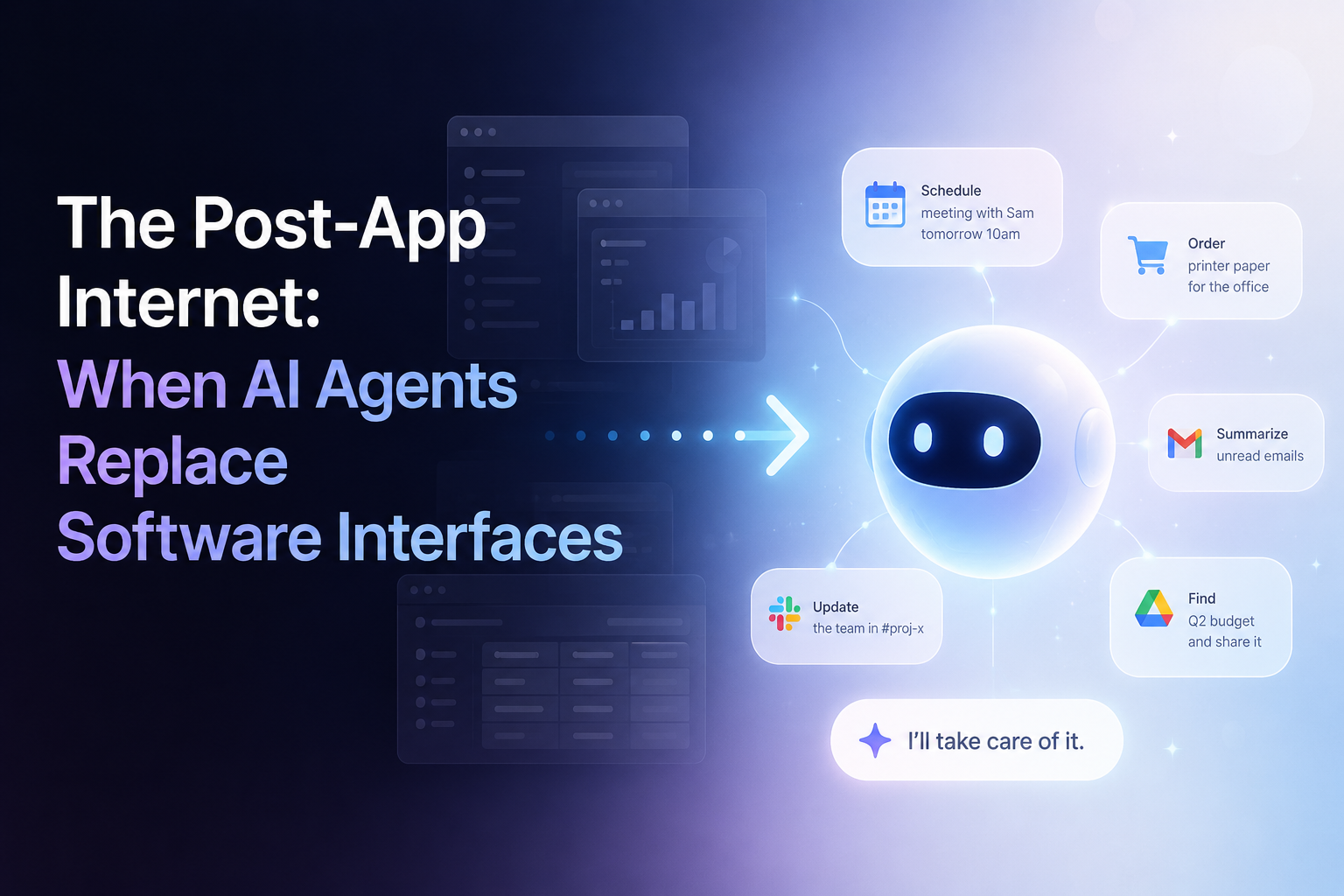 The Post-App Internet: When AI Agents Replace Software Interfaces
