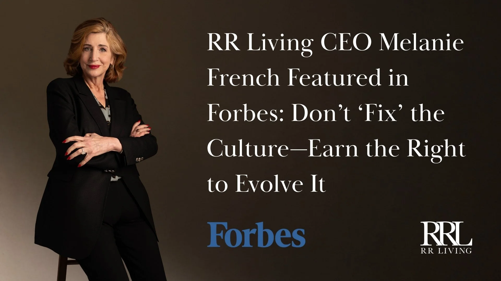 Earning the Right to Grow RR Living’s Culture — Not ‘Fixing’ It Overnight