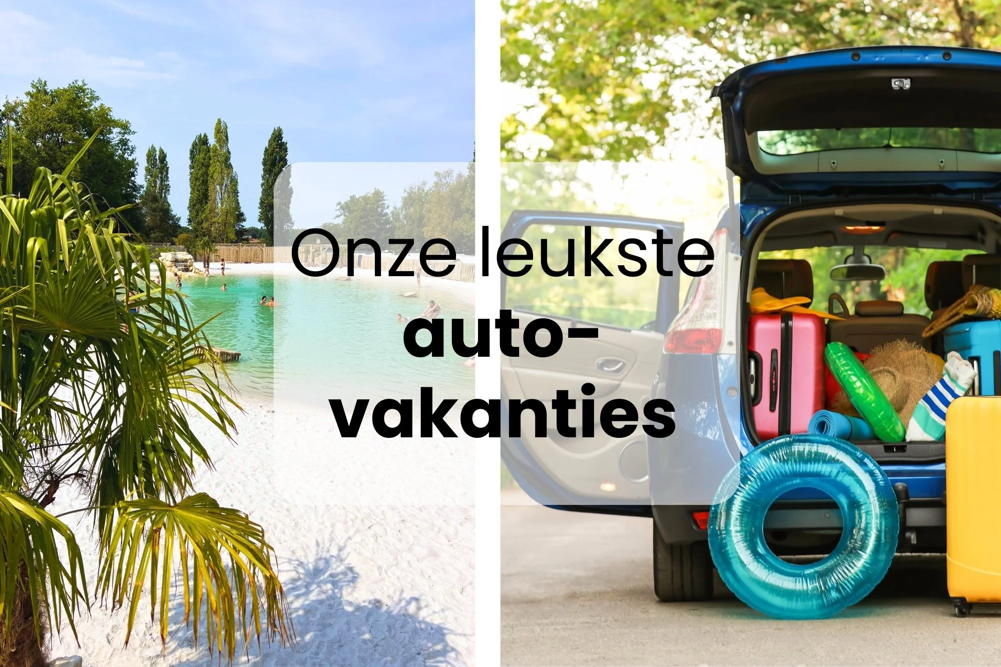 Dé leukste familievakanties met de auto