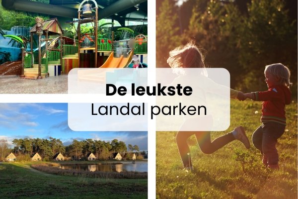 Dit zijn de leukste Landal parken met kinderen