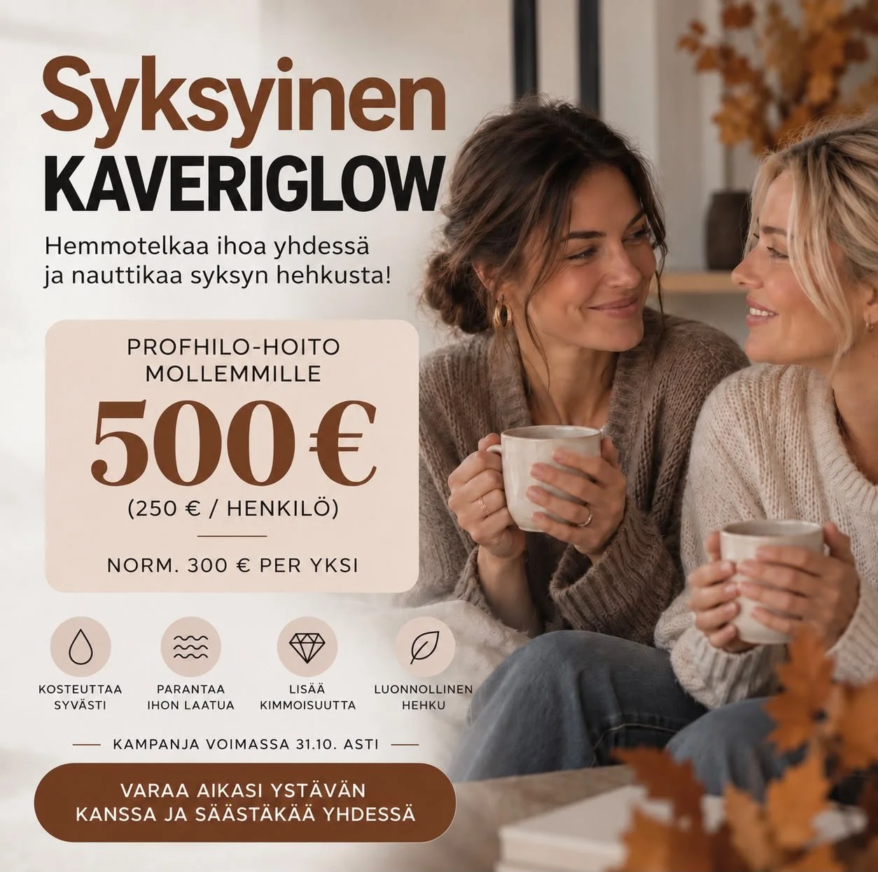 🍂✨ SYKSYINEN KAVERIGLOW ✨🍂

Nyt on täydellinen aika hemmotella ihoa yhdessä ystävän kanssa! 🤎

Profhilo-hoito kahdelle yhteensä 500 € 😍
Eli 250 € / henkilö
(norm. 300 € / henkilö)

Profhilo tuo iholle kosteutta, hehkua ja kimmoisuutta – täydellin