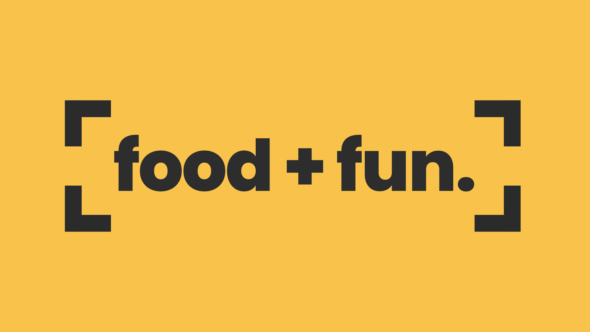 Food &amp; Fun