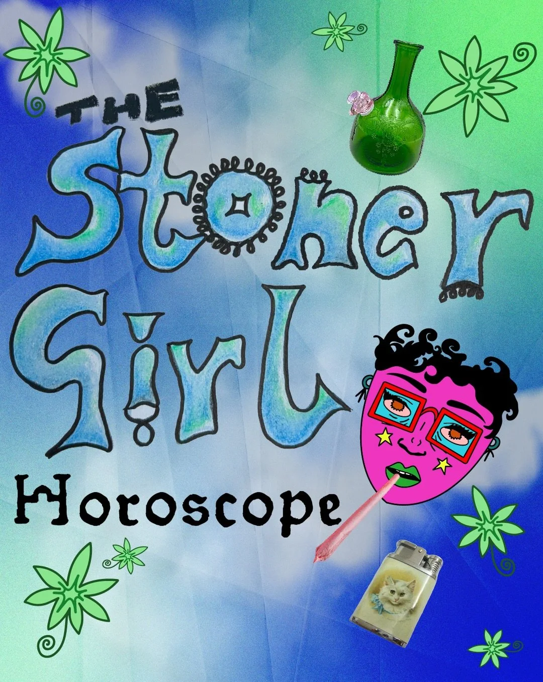 in the wake of The Wrong Girls movie press tour (which has been a blessing so far), I have made you all a Stoner Girl Horoscope (◍&bull;ᴗ&bull;◍)💨🍃