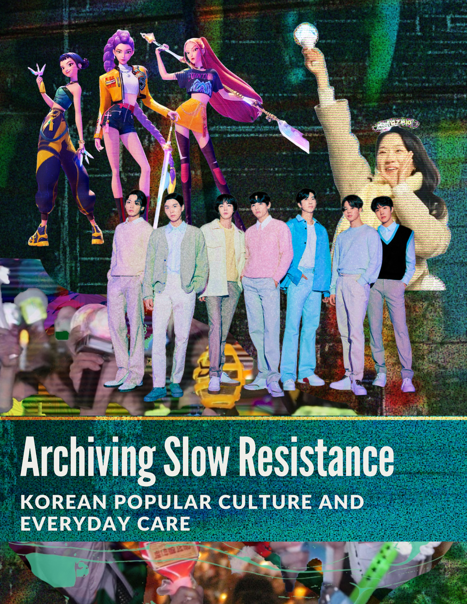 Archiving Slow Resistance:  Korean Popular Culture and Everyday Care