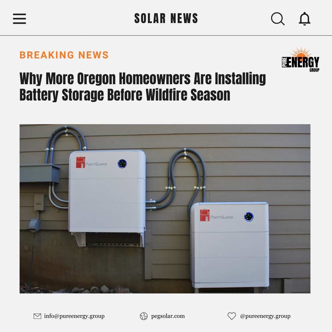Why More Oregon Homeowners Are Installing Battery Storage Before Wildfire Season