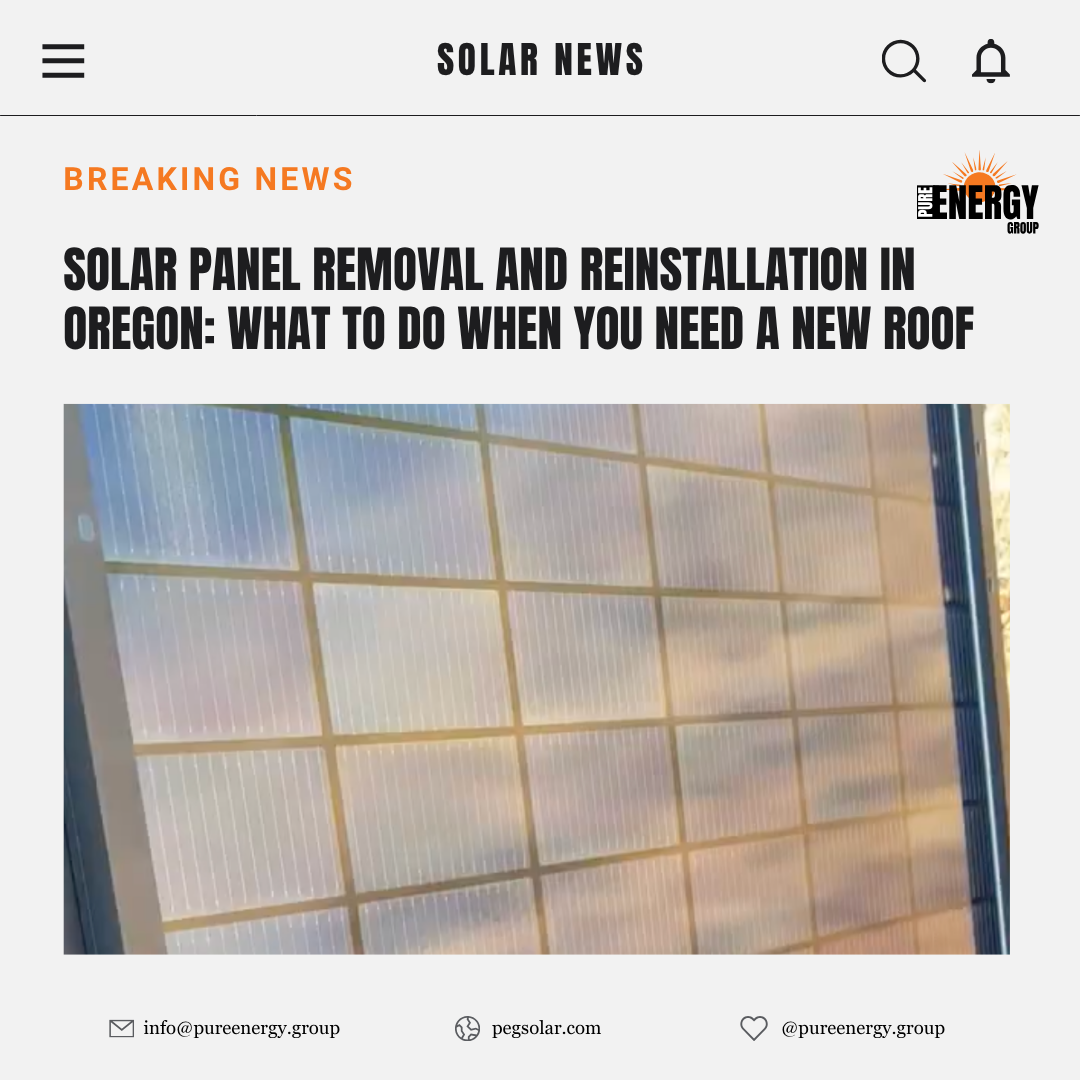 Solar Panel Removal and Reinstallation in Oregon: What to Do When You Need a New Roof