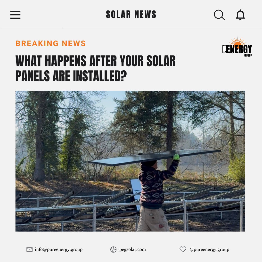 What Happens After Your Solar Panels are Installed?