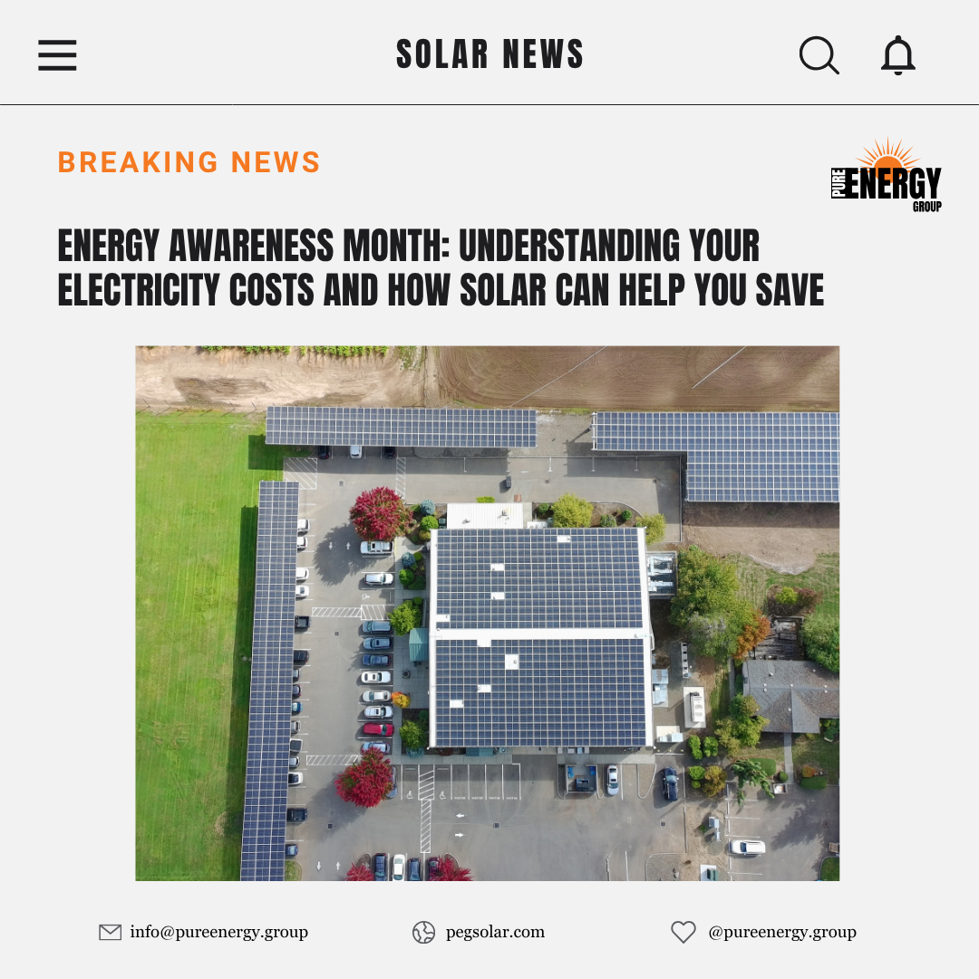 Energy Awareness Month: Understanding Your Electricity Costs and How Solar Can Help You Save
