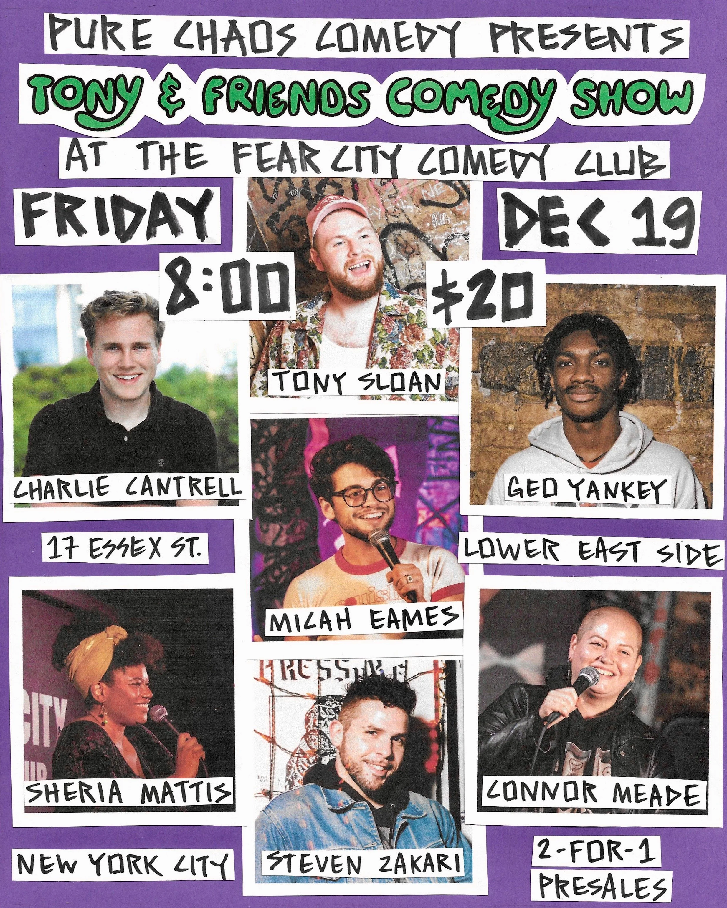 PURE CHAOS COMEDY PRESENTS: Tony &amp; Friends - A Stand Up Comedy Show at THE FEAR CITY COMEDY CLUB 