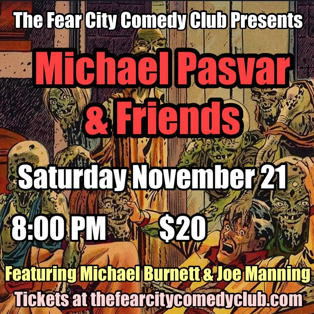 THE FEAR CITY COMEDY CLUB PRESENTS: Michael Pasvar &amp; Friends - A Stand Up Comedy Show