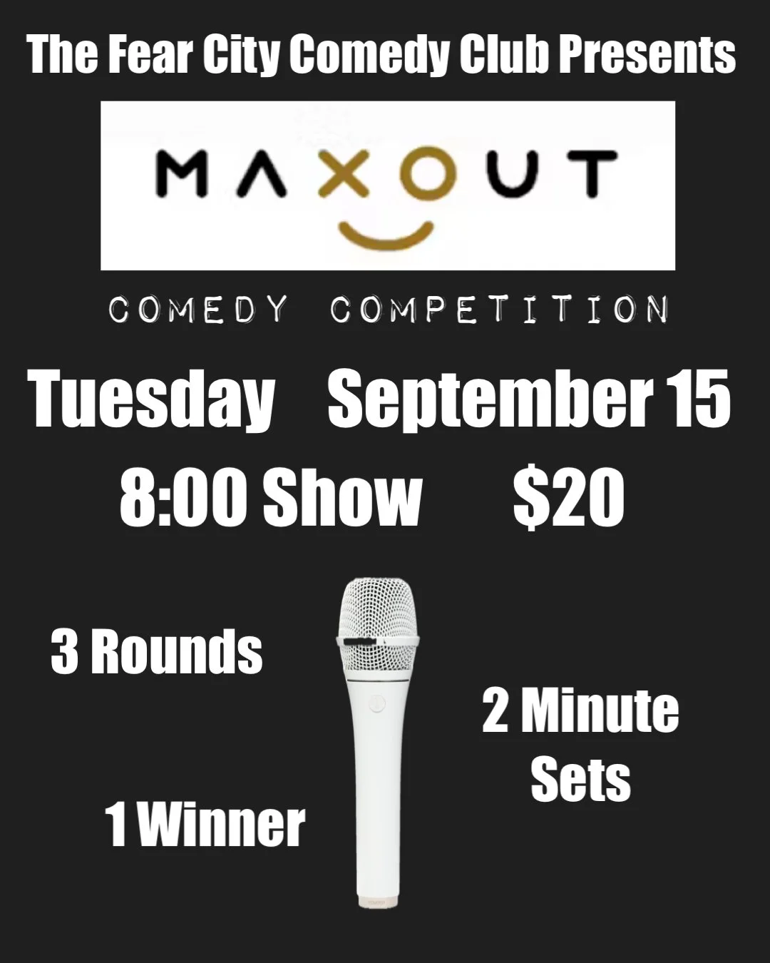 THE FEAR CITY COMEDY CLUB PRESENTS: MAX-OUT - A Stand Up Comedy Competition 