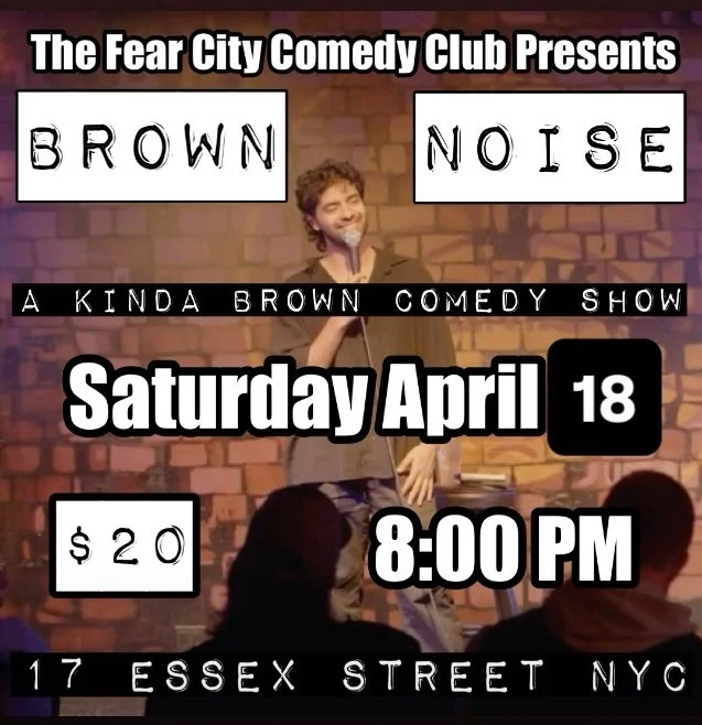 8pm Saturday 04/18/2026 - THE FEAR CITY COMEDY PRESENTS: BROWN NOISE - ROUND 4 - Stand Up Comedy Show