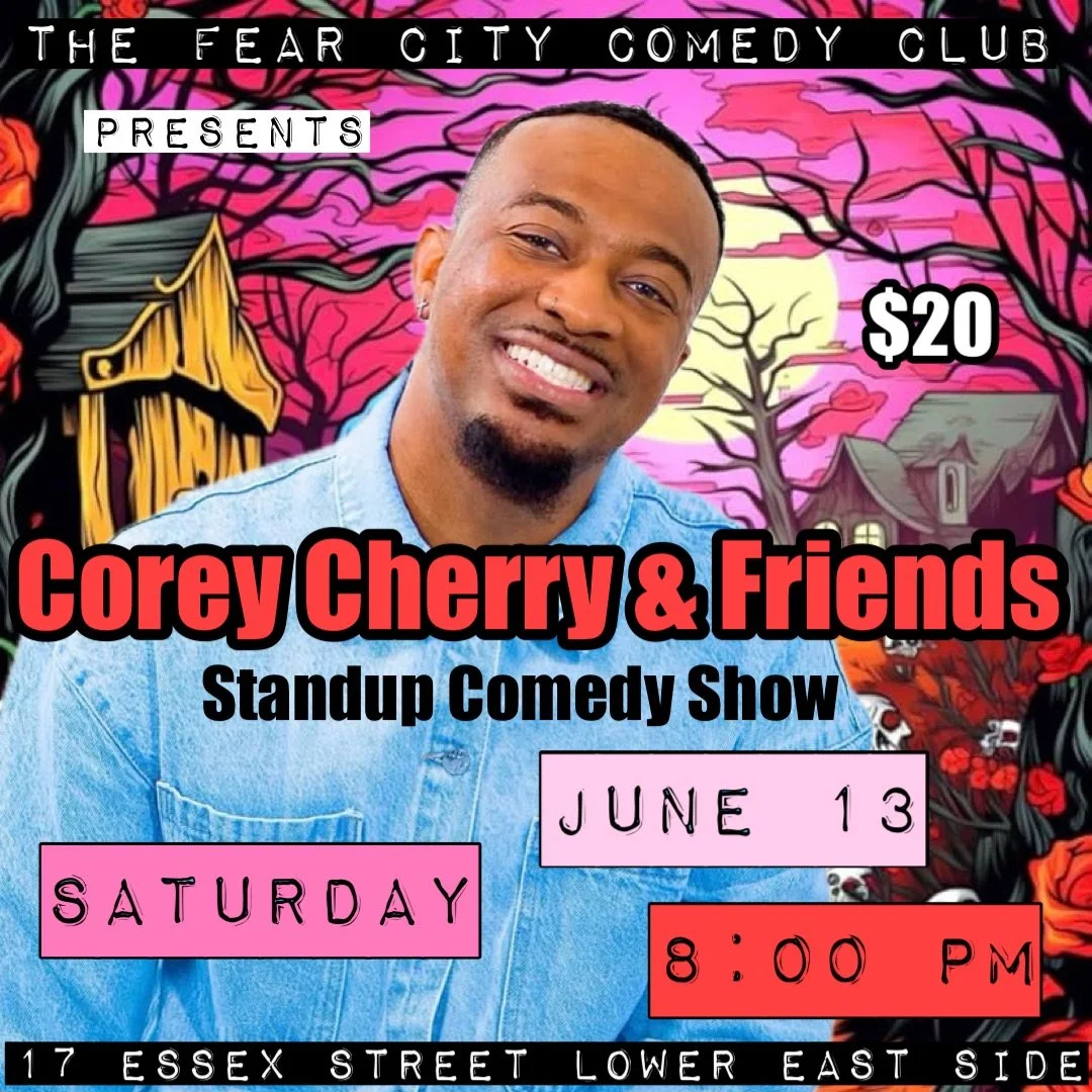 Saturday 06/13/2026 - THE FEAR CITY COMEDY CLUB PRESENTS: Corey Cherry & Friends - A Standup Comedy Show