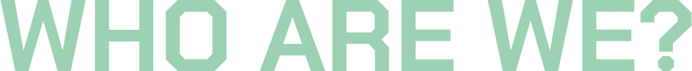 Text reading "WHO ARE WE?" in large green letters on a black background.