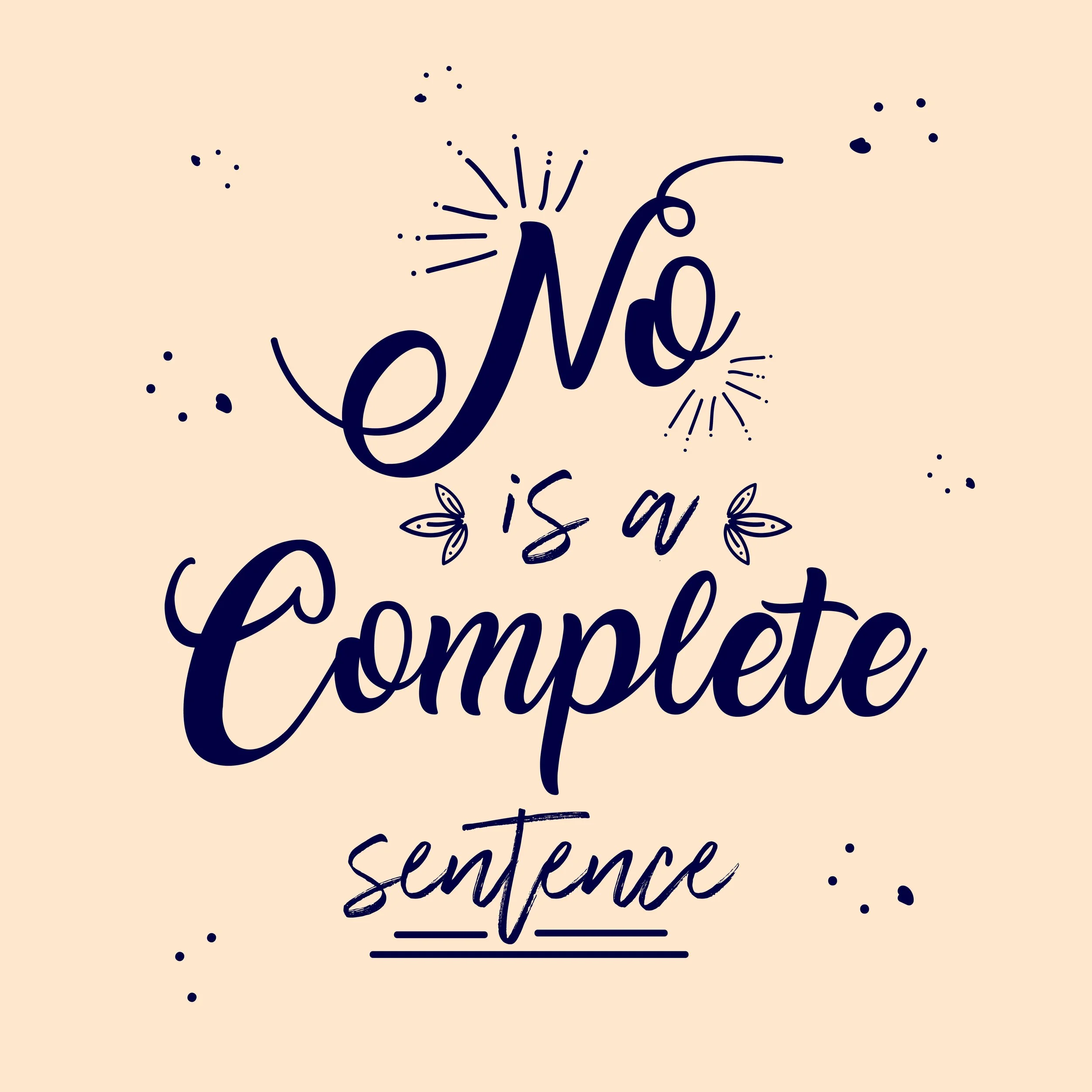 NO is a complete sentence. 