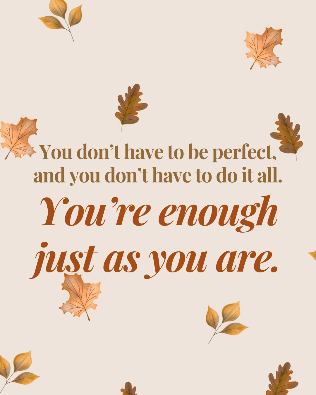 You Don’t Have to Be Perfect, and You Don’t Have to Do It All