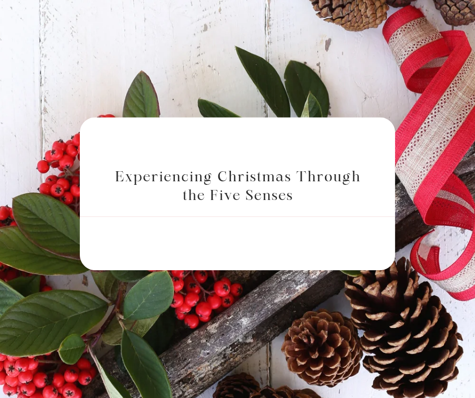 Experiencing Christmas Through the Five Senses