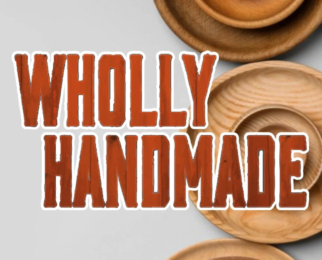 Wholly Handmade