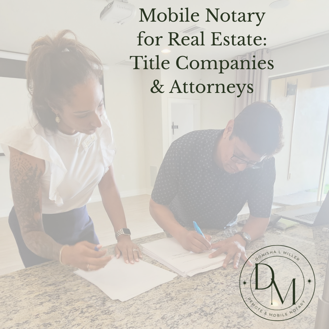 Mobile Notary for Real Estate: Title Companies & Attorneys