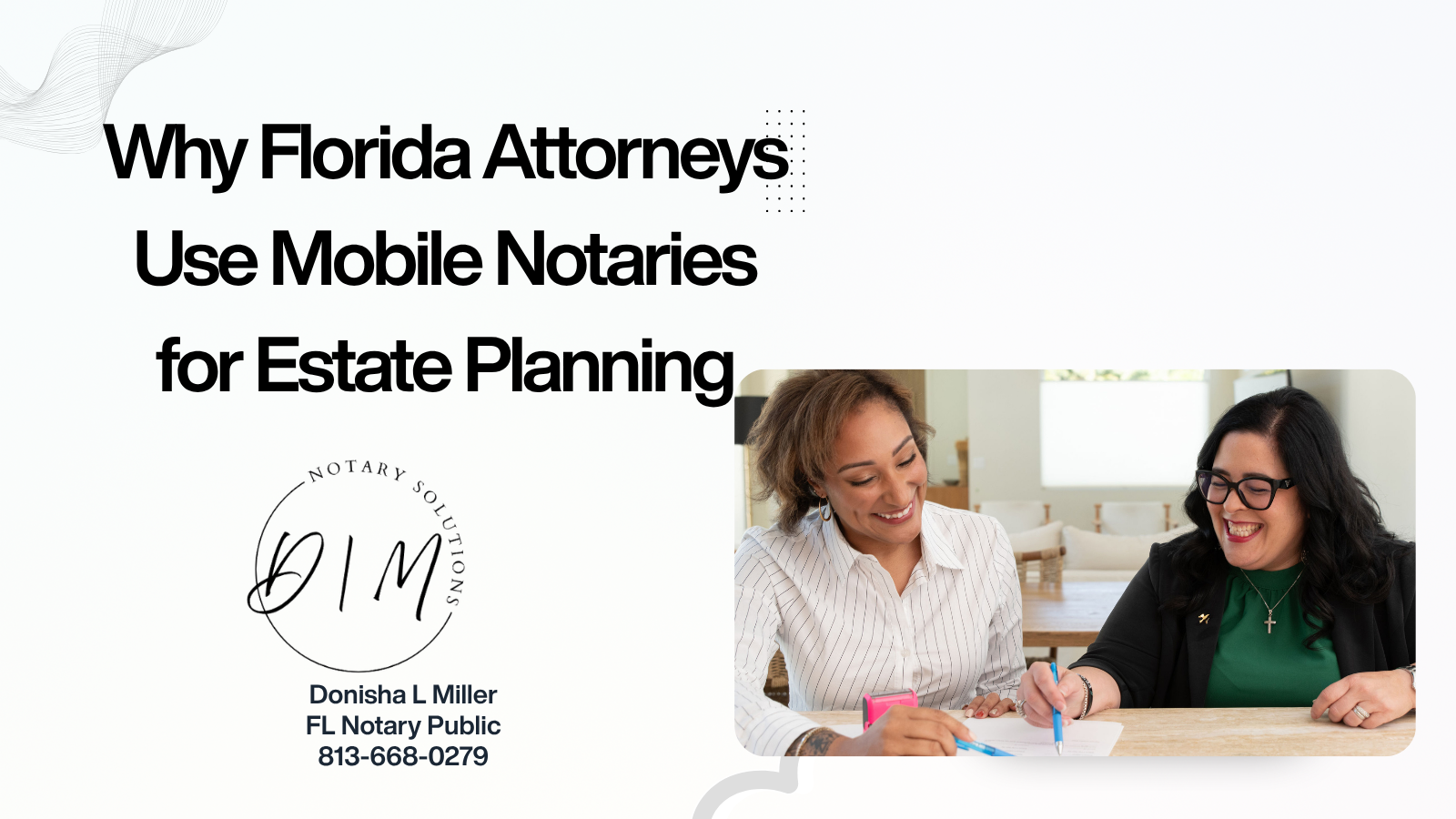 Why Florida Attorneys Use Mobile Notaries for Estate Planning Signings