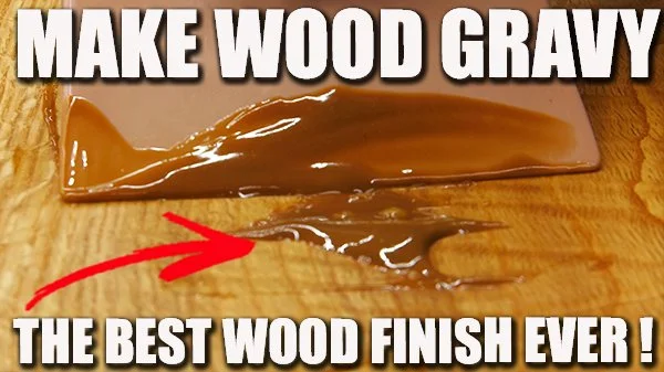WOOD GRAVY: THE BEST WOOD FINISH EVER