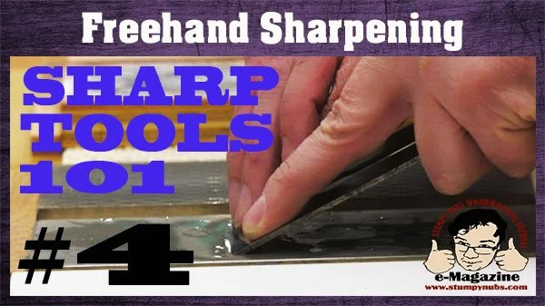FREEHAND SHARPENING: HOW TO DEVELOP CONTROL WITHOUT A JIG
