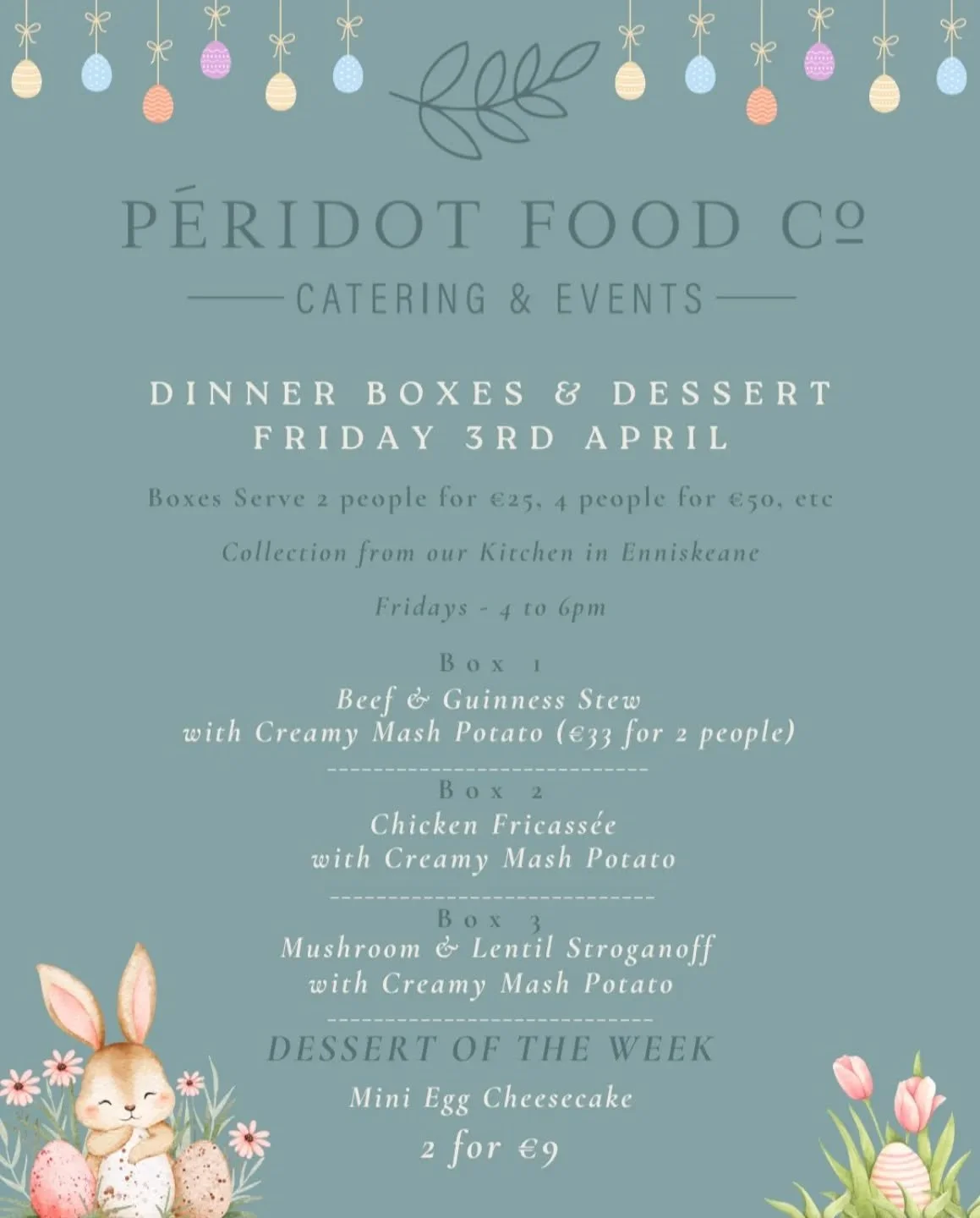 🐣🌸🌻 HAPPY EASTER 🐰💐🌹

This weeks menu is perfect for hosting family &amp; friends over the upcoming Easter Bank Holiday Weekend 

Orders in by 6pm this Thursday please 

☎️ Call or WhatsApp us on 083-1299446 to place your order 

📍Collections 