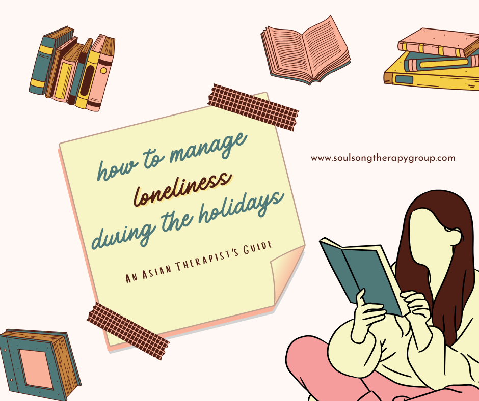 How to Manage Loneliness During the Holidays: An Asian Therapist’s Guide