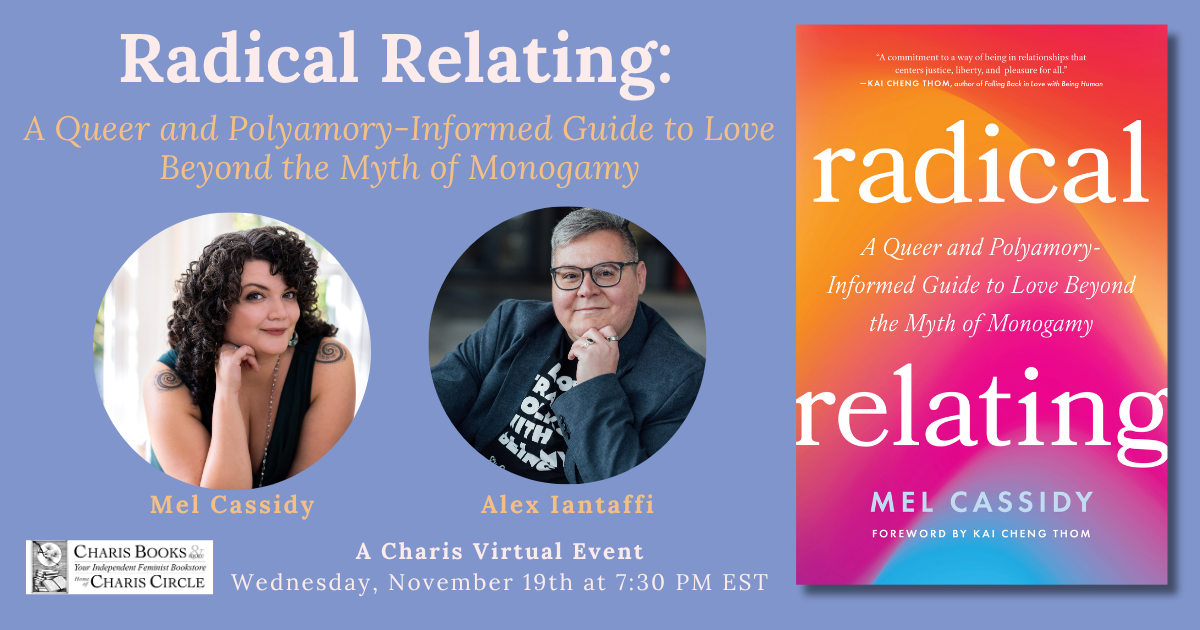 Radical Relating: A Queer and Polyamory-Informed Guide to Love Beyond the Myth of Monogamy -- Mel Cassidy in Conversation with Alex Iantaffi