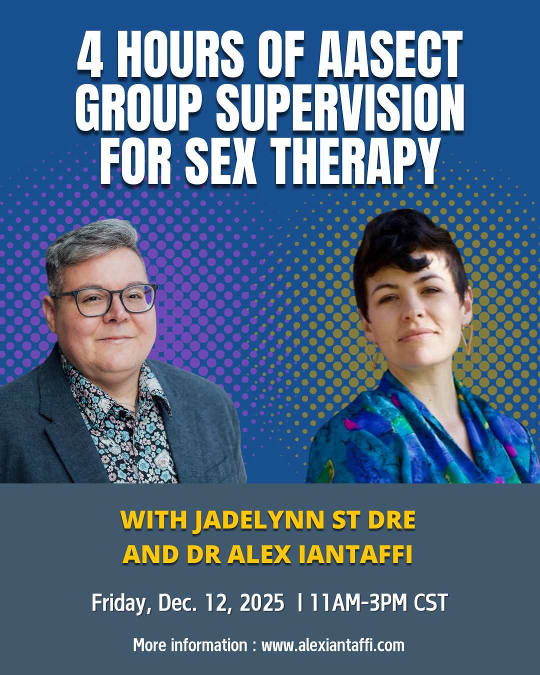 4 hours of AASECT Group Supervision for Sex Therapy with Jadelynn St Dre and Dr Alex Iantaffi