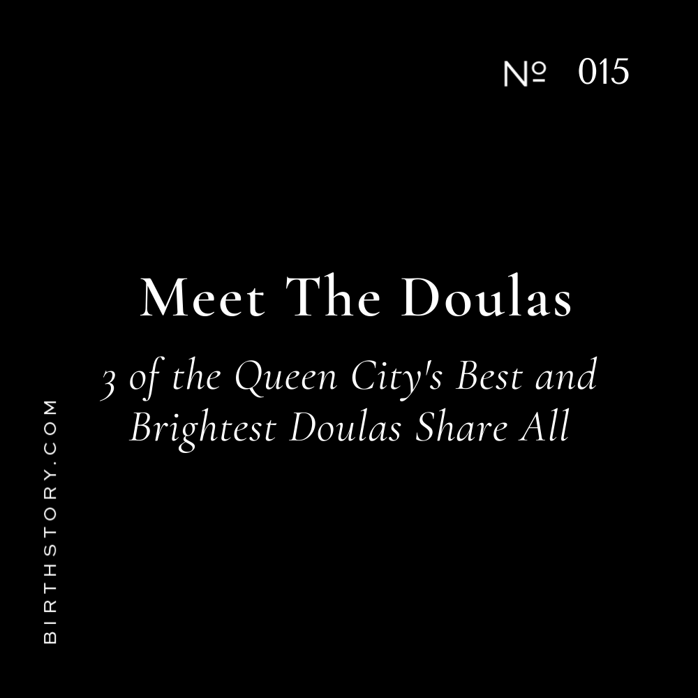15 Meet The Doulas - A Candid Conversation About What Exactly it Means to be a Doula