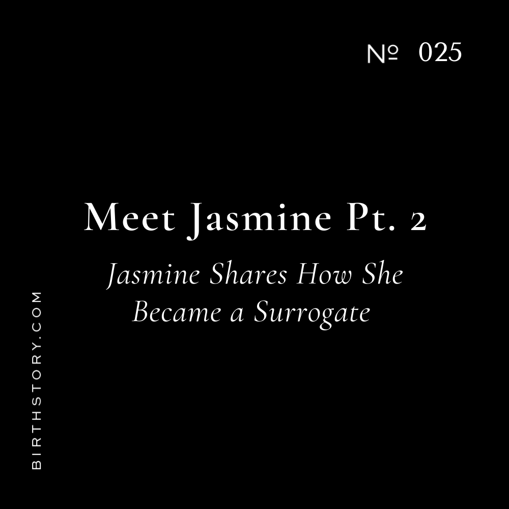 25 Meet Jasmine Part 2: Home Birth Story, Hospital Birth Story, Birth Center Birth Story, Being A Surrogate &amp; Living With Leukemia