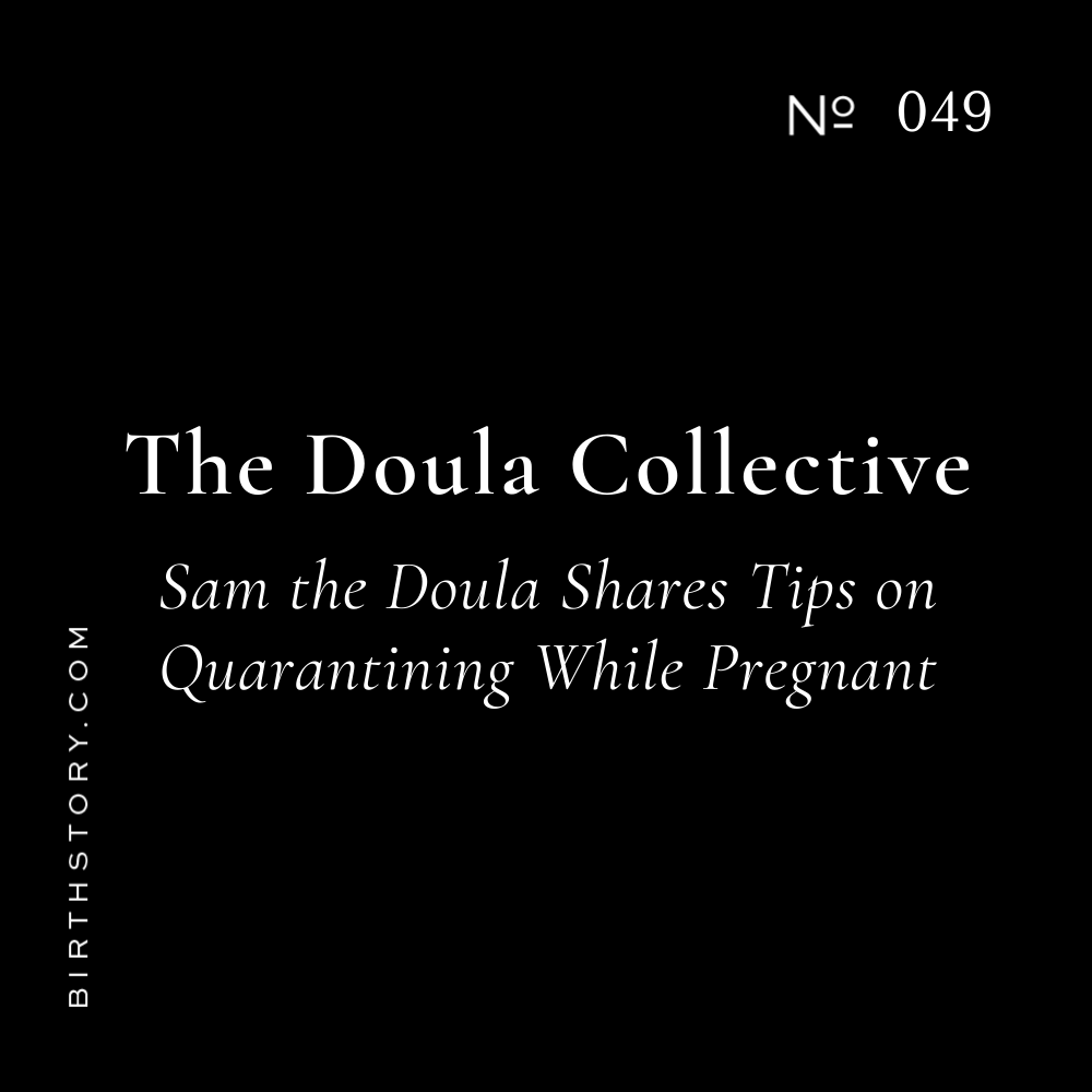 49 Quarantine Tips with Doula Sam from The Carolina Doula Collective